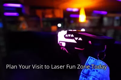Plan Your Visit to Laser Fun Zone Today Plan Your Visit to Laser Fun Zone Today